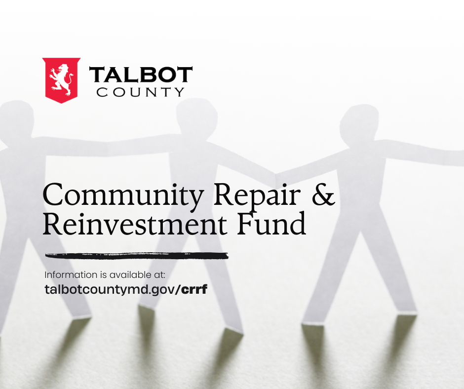 Talbot County Invites Public Participation in Development of Community Reinvestment and Repair Fund Distribution Plan